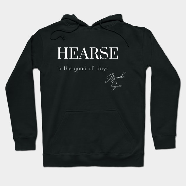 Hearse to the good ol' days Hoodie by Azriel | Seer 